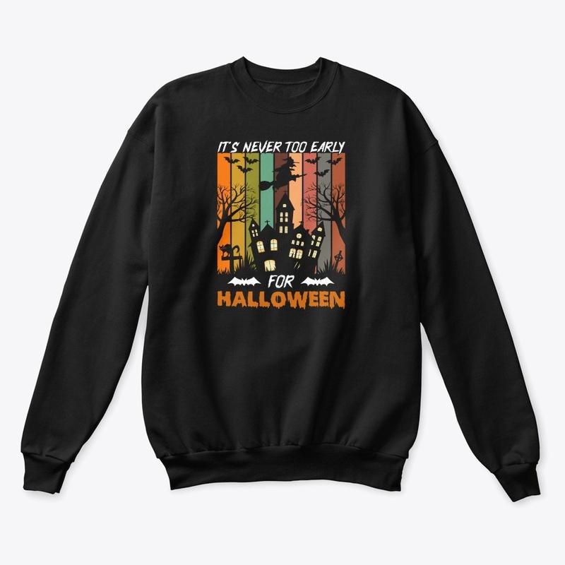 it's not an early | Halloween t-shirt